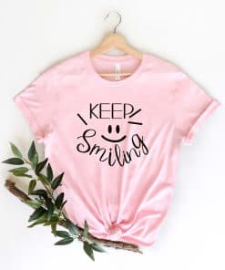 Keep Smiling, Happy Shirt, Positive Shirt,Smile Shirt, Smile Emoticon Shirt, Happy Shirt, Positive Shirt, Smile Face shirt, Smile T-Shirt,
