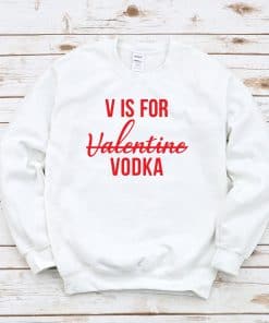 V Is For Vodka Sweater Shirt | Valentines Day Gift, Valentines Day Sweater | Gift For Her Valentines Day | Love Shirt, Love Crewneck