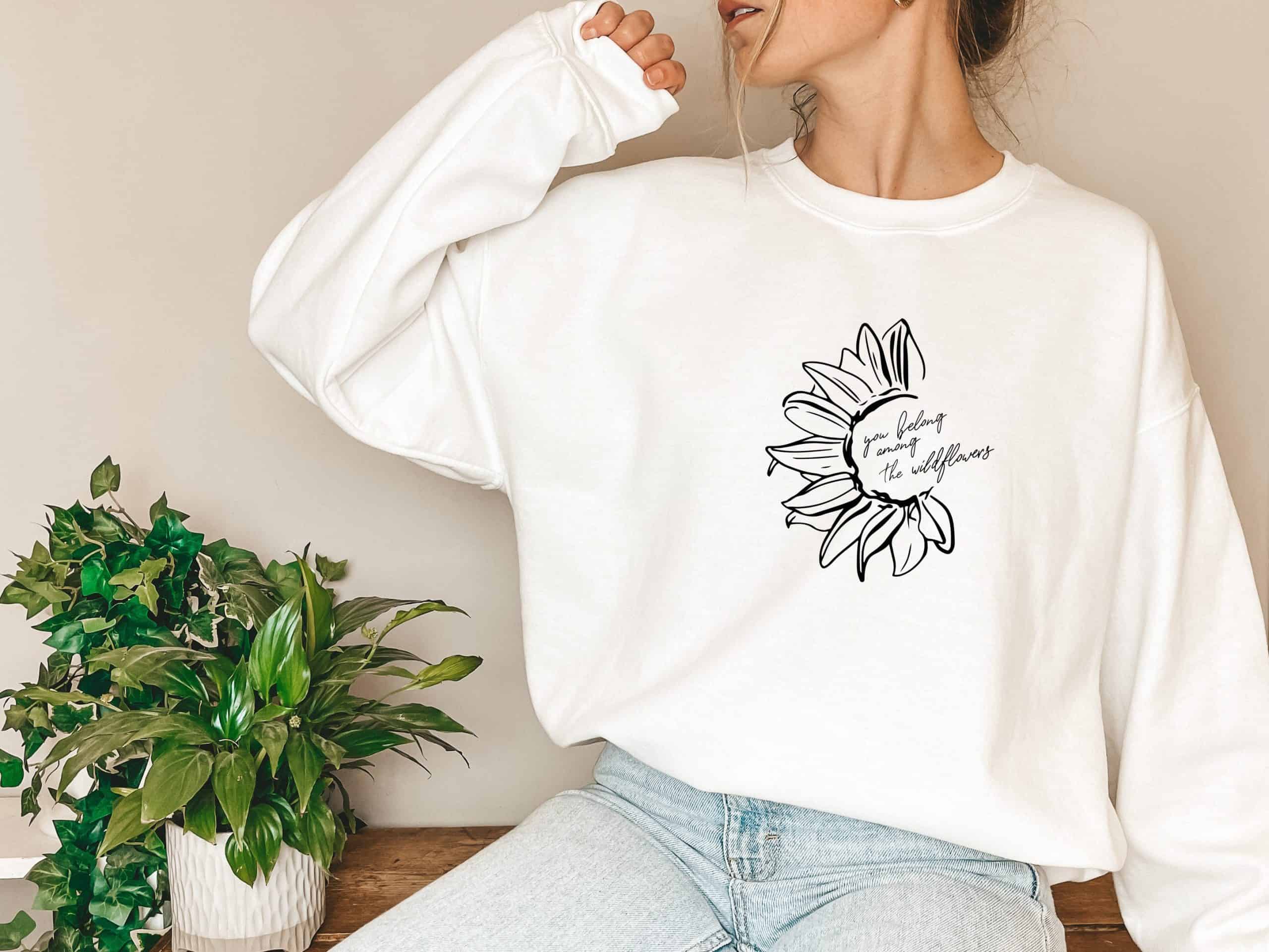 You belong among the Wildflowers Sweatshirt,Wildflower Shirt,Among the Wildflowers Shirt,Nature Lover,Inspirational Tee,Gift For Her